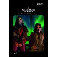 O Incrível Mundo dos Baldios - Ivam Cabral e Rodolfo García Vázques